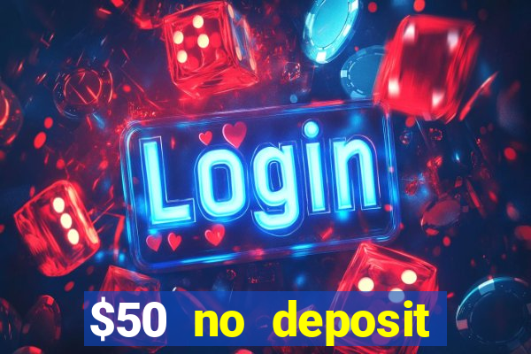 $50 no deposit bonus casino