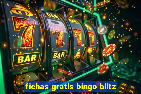 fichas gratis bingo blitz