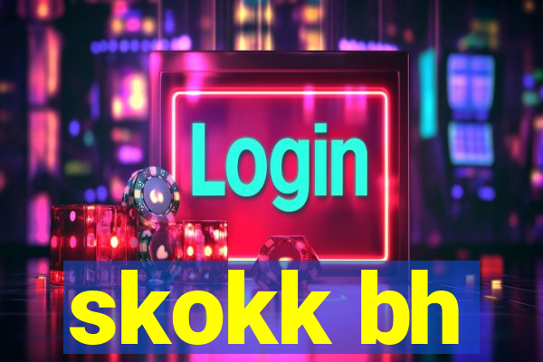 skokk bh