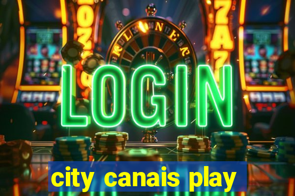 city canais play