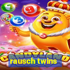 rausch twins