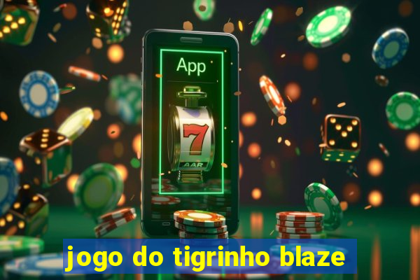 jogo do tigrinho blaze