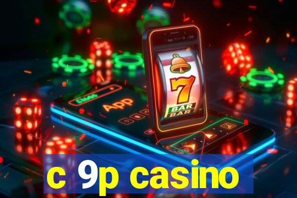 c 9p casino