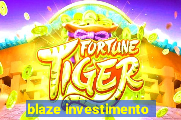 blaze investimento