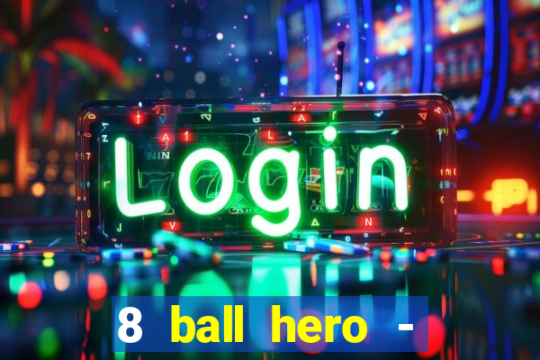 8 ball hero - jogo de bilhar