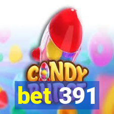 bet 391