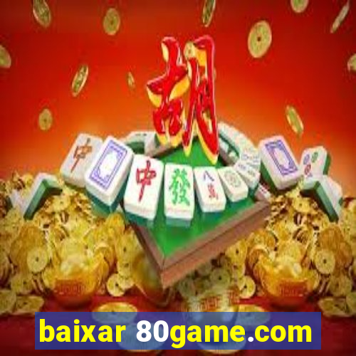 baixar 80game.com