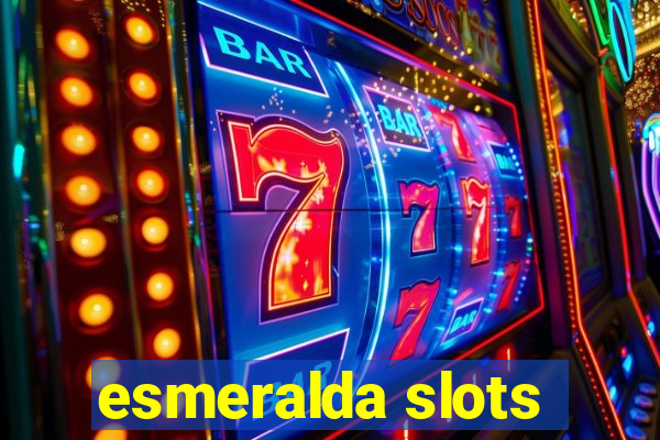 esmeralda slots