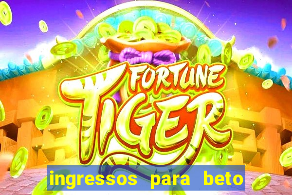 ingressos para beto carrero world