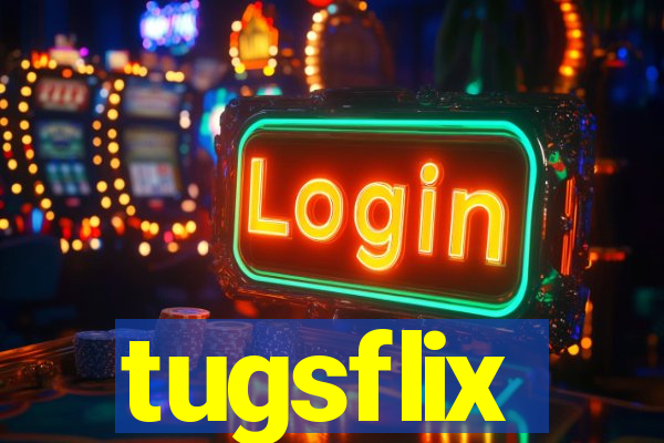 tugsflix