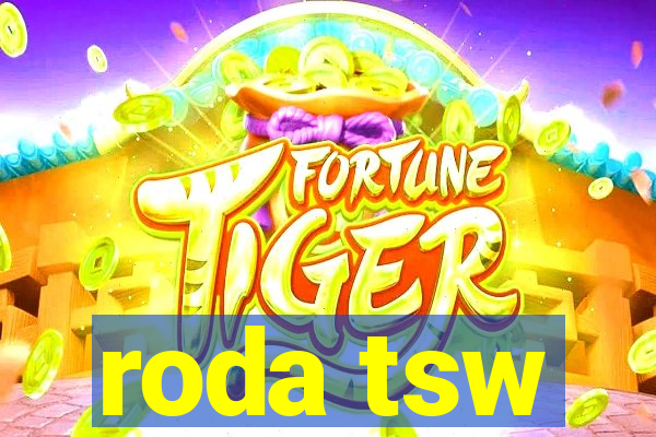 roda tsw