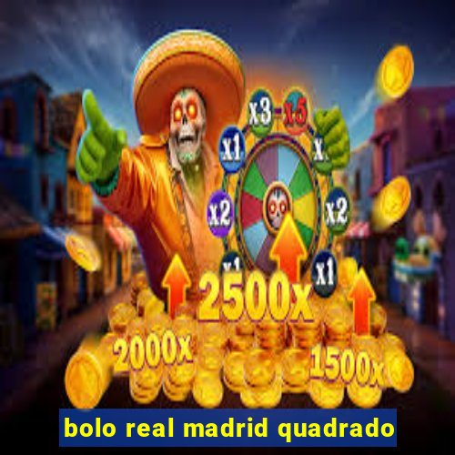 bolo real madrid quadrado