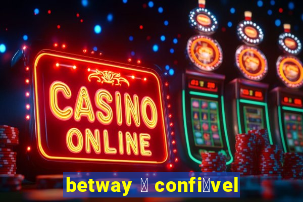 betway 茅 confi谩vel