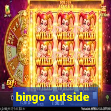 bingo outside