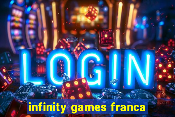 infinity games franca