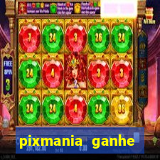 pixmania ganhe prêmios no pix