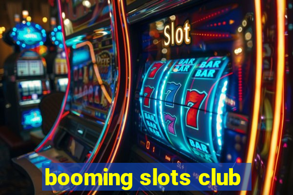 booming slots club