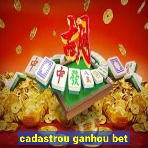 cadastrou ganhou bet