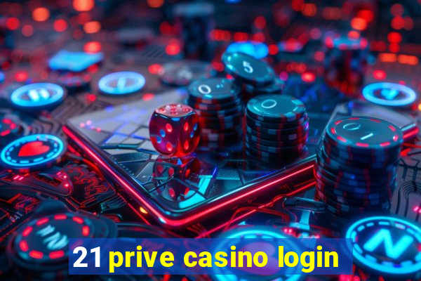 21 prive casino login