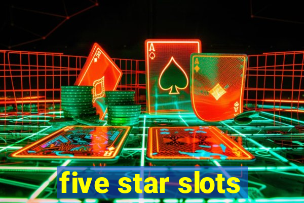 five star slots