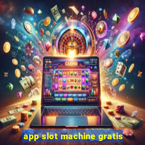 app slot machine gratis