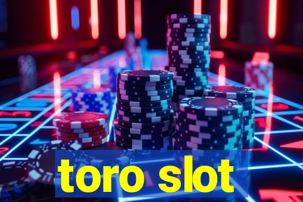 toro slot