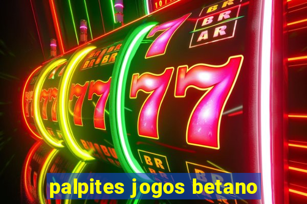 palpites jogos betano