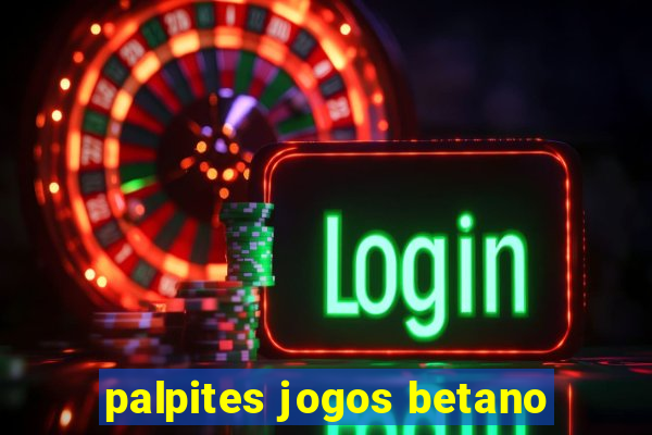 palpites jogos betano