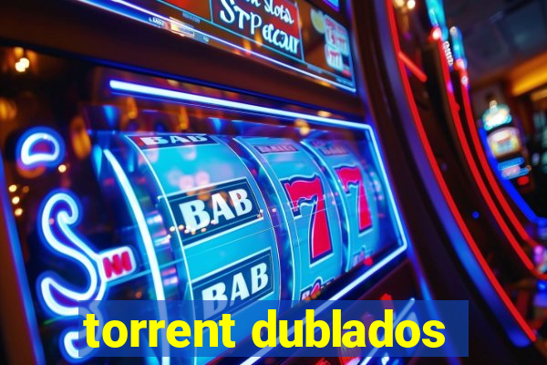 torrent dublados