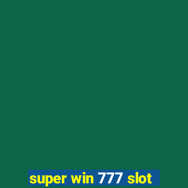 super win 777 slot