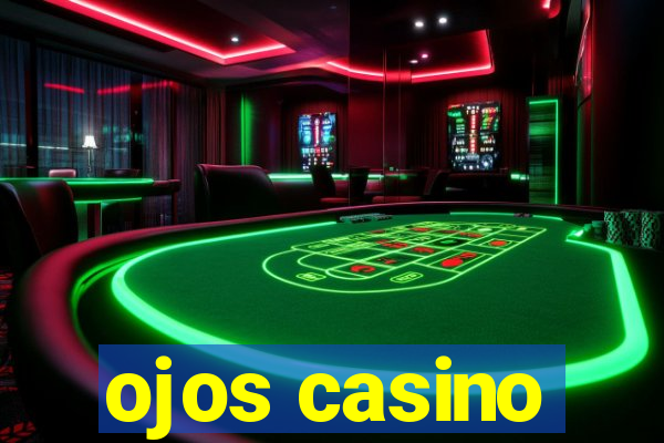 ojos casino