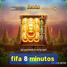 fifa 8 minutos