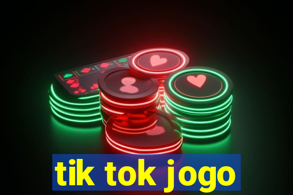 tik tok jogo