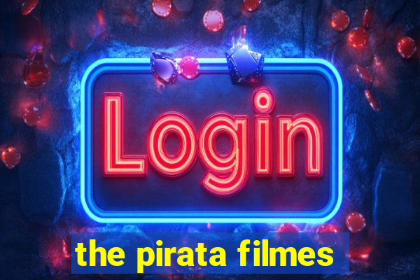 the pirata filmes