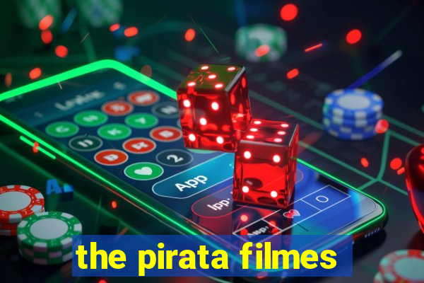 the pirata filmes