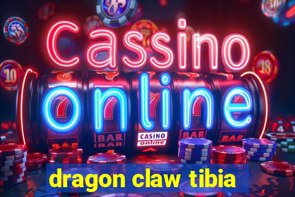 dragon claw tibia