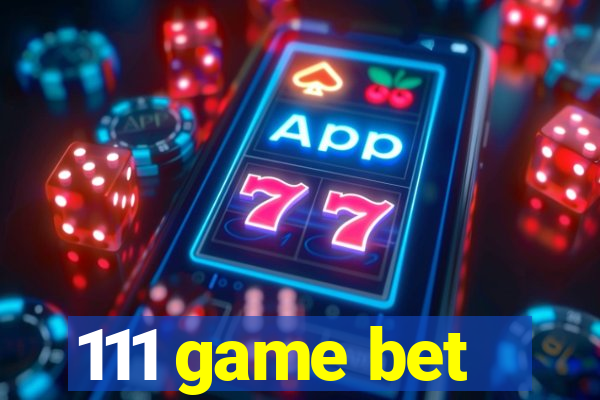 111 game bet