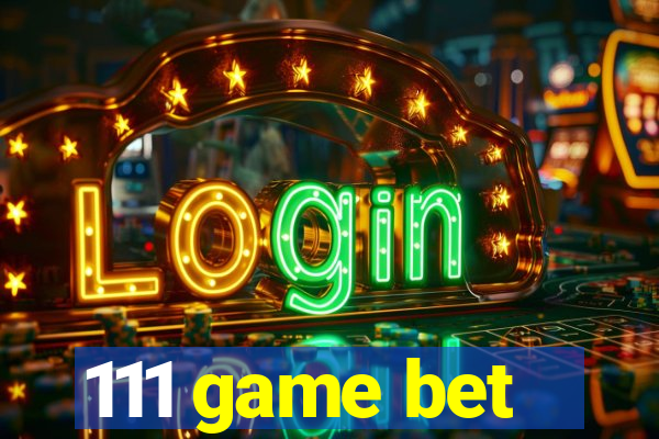 111 game bet