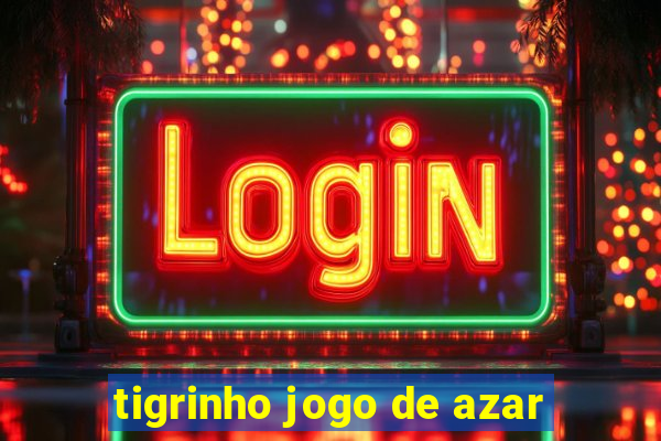 tigrinho jogo de azar