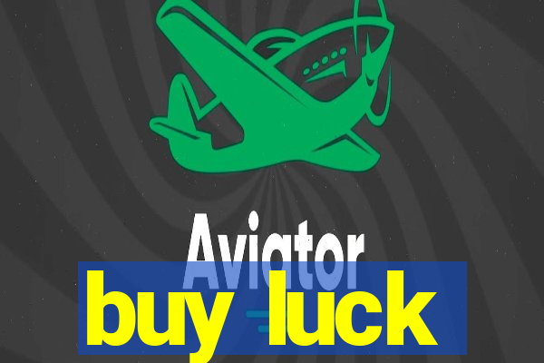 buy luck