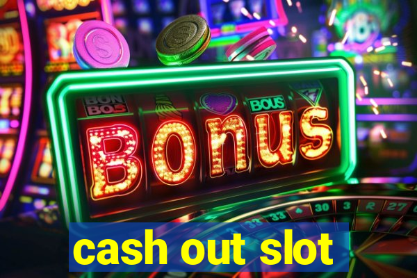 cash out slot