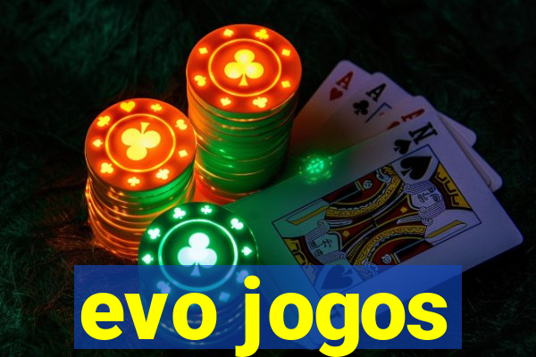 evo jogos