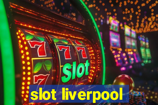 slot liverpool