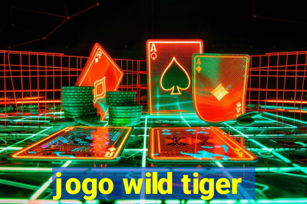 jogo wild tiger