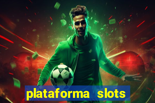 plataforma slots pagando hoje