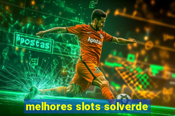 melhores slots solverde