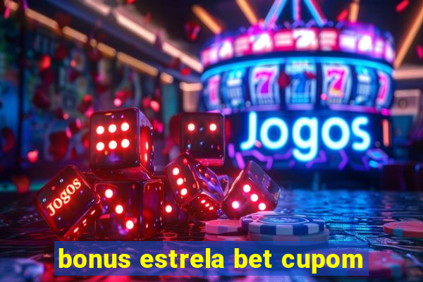 bonus estrela bet cupom