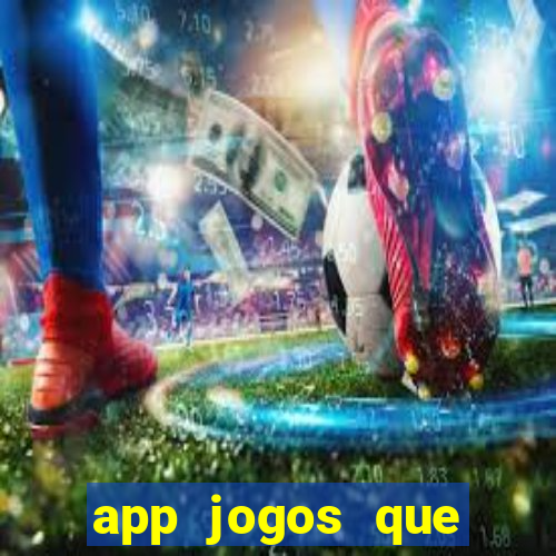 app jogos que ganha dinheiro