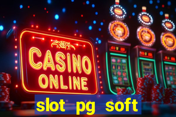 slot pg soft porcentagem grátis