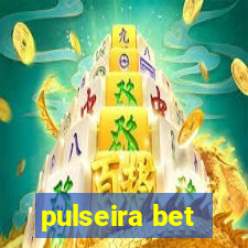 pulseira bet